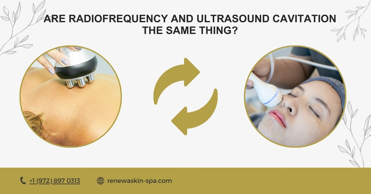 Are Radiofrequency and Ultrasound Cavitation the Same Thing