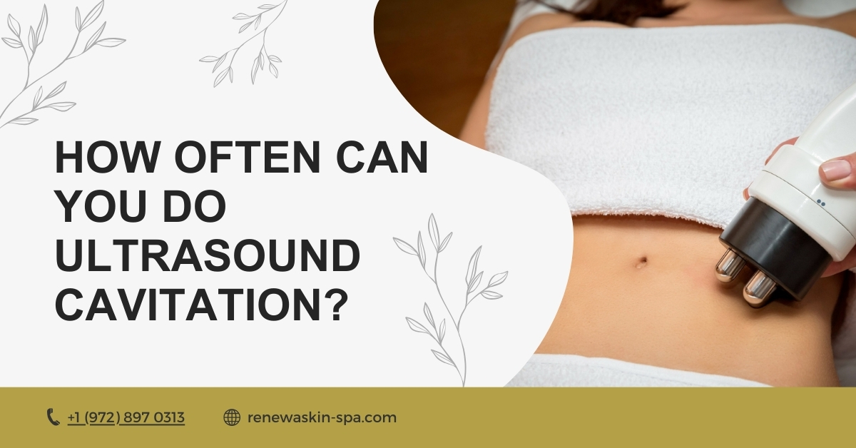 How Often Can You Do Ultrasound Cavitation